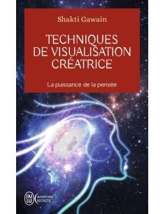 Techniques de visualisation créatrice - Shakti Gawain