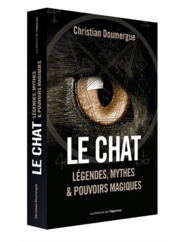 Le chat - Légendes, mythes & pouvoirs magiques - Christian Doumergue