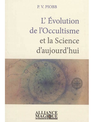 L'évolution de l'occultisme et la science d'aujourd'hui - Pierre Vincenti Piobb