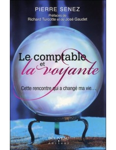 Le comptable et la voyante - Cette rencontre qui a changé ma vie... - Pierre Senez