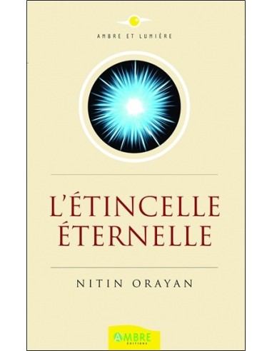 L'étincelle éternelle - Nitin Orayan