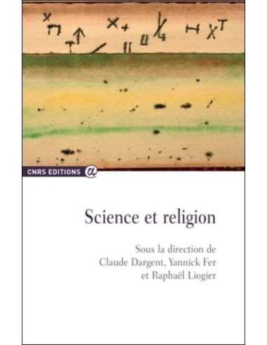 Science et religion - Claude Dargent, Yannick Fer & Raphael Liogier