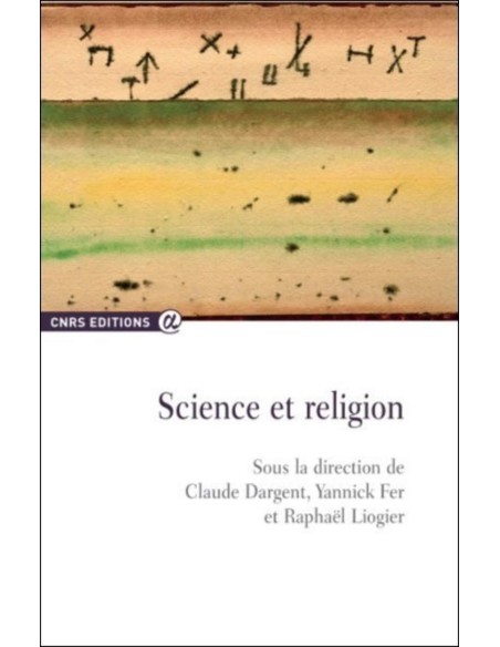 Science et religion - Claude Dargent, Yannick Fer & Raphael Liogier