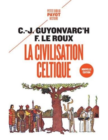 La civilisation celtique - Christian-J. Guyonvarc'h & Françoise Le Roux