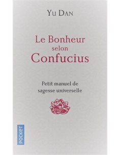 Le Bonheur selon Confucius - Dan YU