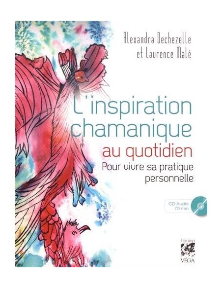 Inspiration Chamanique au Quotidien (l') - Dechezelle Alexandra & Male Laurence