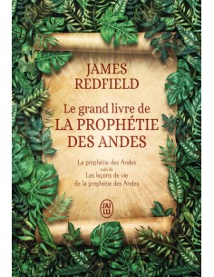 Le grand livre de la prophétie des Andes : La prophétie et Les leçons de vie de la prophétie des Andes - James Redfield