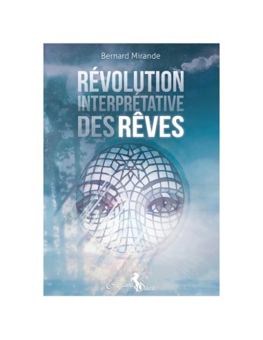 Révolution interprétative des rêves - Bernard Mirande