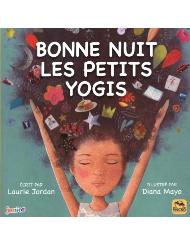 Bonne nuit les petits yogis: Postures de yoga pour bien dormir - Laurie Jordan