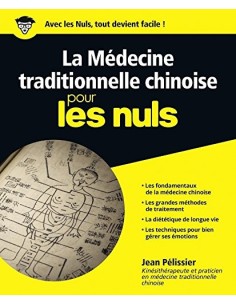 La médecine traditionnelle chinoise pour les Nuls - Jean PELISSIER