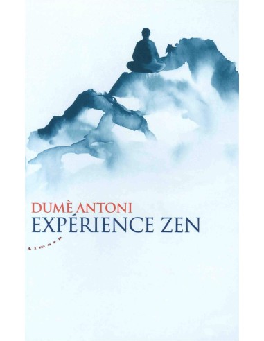 Expérience Zen - Dume Antoni