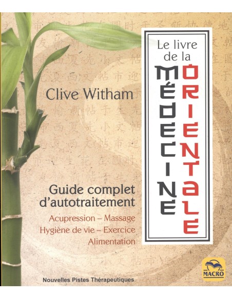 Le Livre de la Médecine orientale: Guide complet d'autotraitement - Clive Witham
