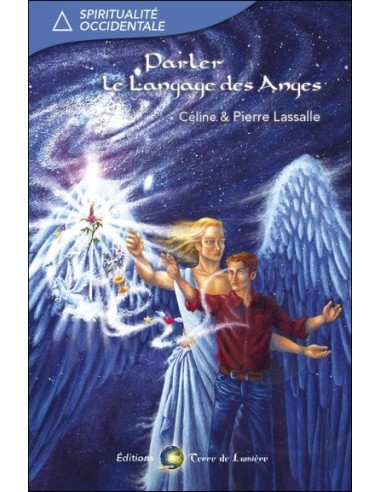 Parler le Langage des Anges - Pierre Lassalle & Céline Lassalle