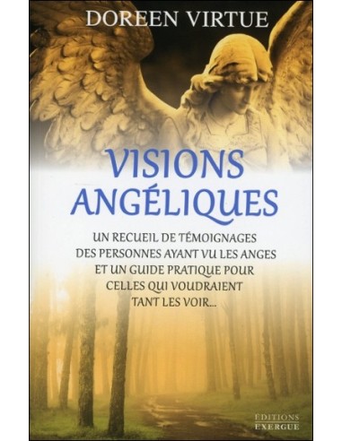 Visions angéliques, un recueil de témoignages - Doreen Virtue