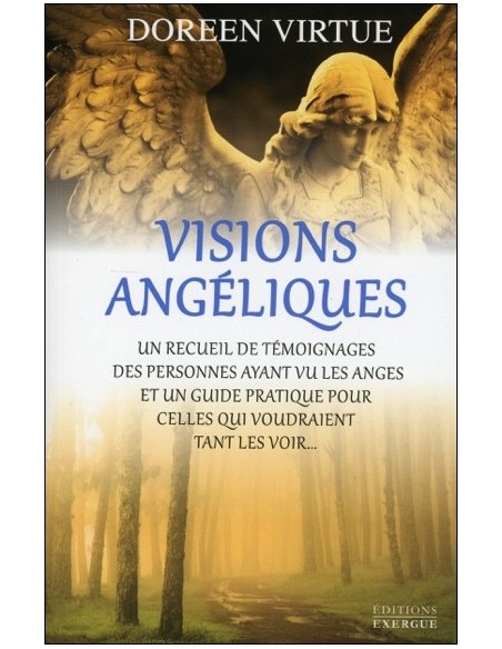 Visions angéliques, un recueil de témoignages - Doreen Virtue