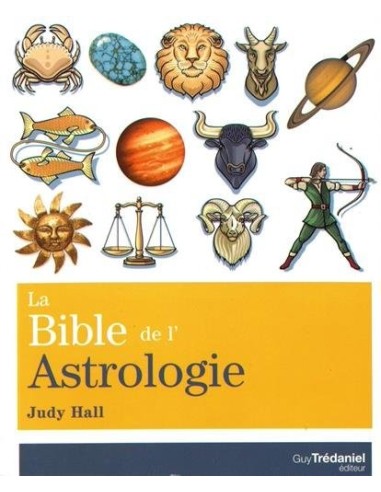 La bible de l'astrologie - Judy Hall