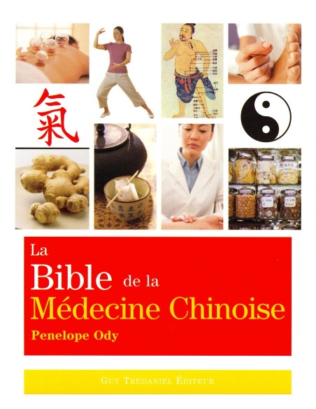 La Bible de la Médecine Chinoise - Penelope Ody
