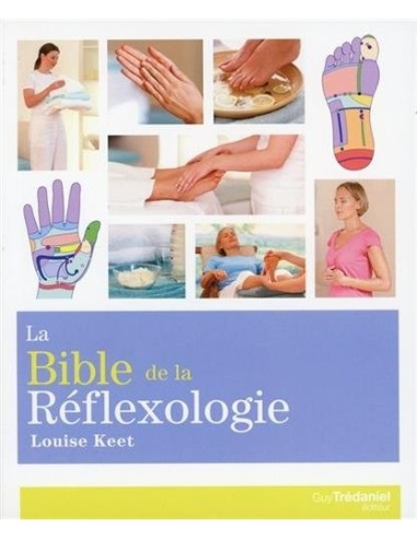 La bible de la réflexologie - Louise Keet