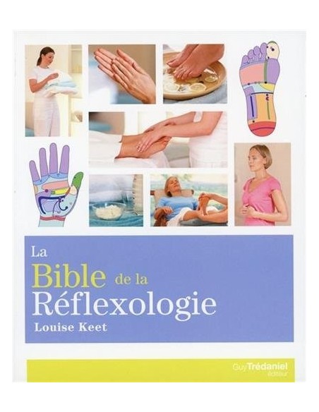 La bible de la réflexologie - Louise Keet