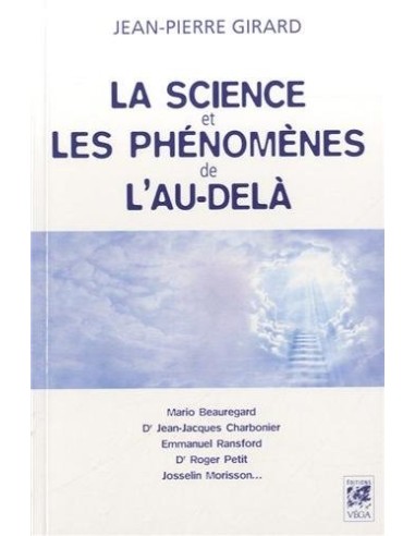 La science et les phénomènes de l'au-delà - Jean-Pierre Girard