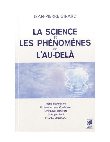 La science et les phénomènes de l'au-delà - Jean-Pierre Girard