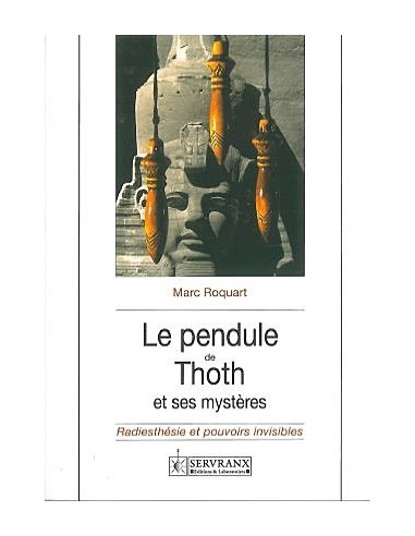 Pendule de Thoth et ses mystères - Marc Roquart