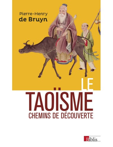 Le Taoïsme. Chemins de découverte - Pierre-Henry de Bruyn