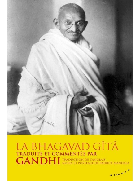 La Bhagavad-Gîtâ traduite et commentée par Gandhi - Mahatma Gandhi