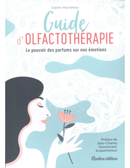 Guide d'olfactothérapie - Sophie Macheteau
