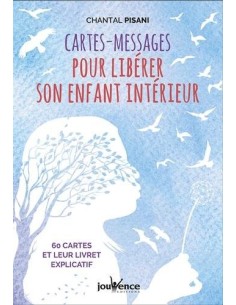 Cartes-messages pour libérer son enfant intérieur : Avec 60 cartes et leur livret explicatif - Chantal Pisani
