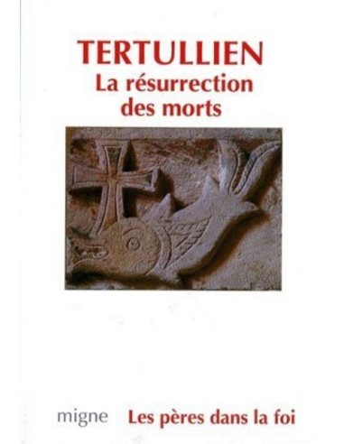 La résurrection des morts - Tertullien