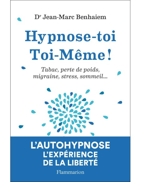 Hypnose-toi toi-même - Dr Jean-Marc Benhaiem