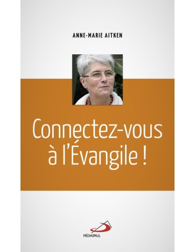 Connectez-vous à l'Evangile - Anne-Marie Aitken