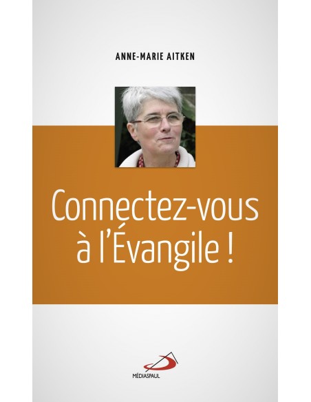 Connectez-vous à l'Evangile - Anne-Marie Aitken