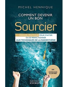 Comment devenir un bon sourcier - Michel Hennique