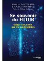 Se souvenir du futur :Guider son avenir par les synchronicités - Romuald Leterrier & Jocelin Morisson