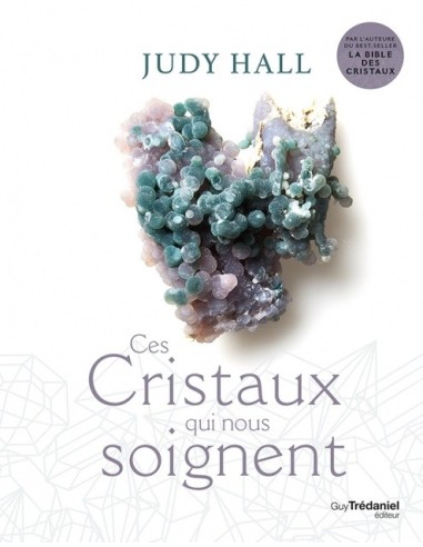 Ces cristaux qui nous soignent - Judy Hall