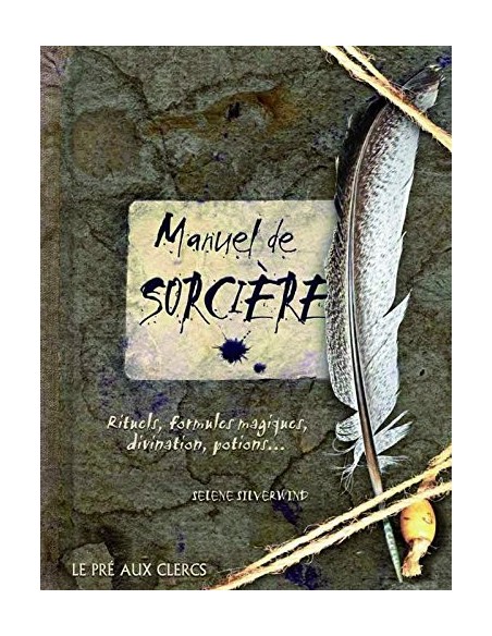 Manuel de sorcière - Selene SILVERWIND