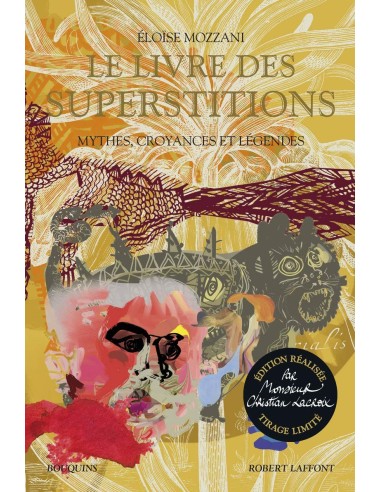Le Livre des superstitions - édition réalisée par Monsieur Christian Lacroix - tirage limité Broché - Éloïse MOZZANI