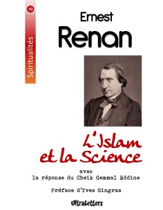 L'Islam et la Science - Ernest RENAN, Djemâlad-Dîn Al-Afghâni & Yves GRINGAS