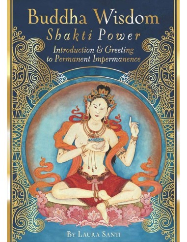 Buddha Wisdom, Shakti Power: Introduction & Greeting to Permanent Impermanence - Laura Santi