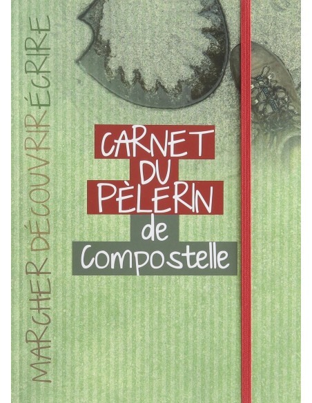 Carnet du pèlerin : Sur le chemin de Saint-Jacques-de-Compostelle - Sophie Martineaud