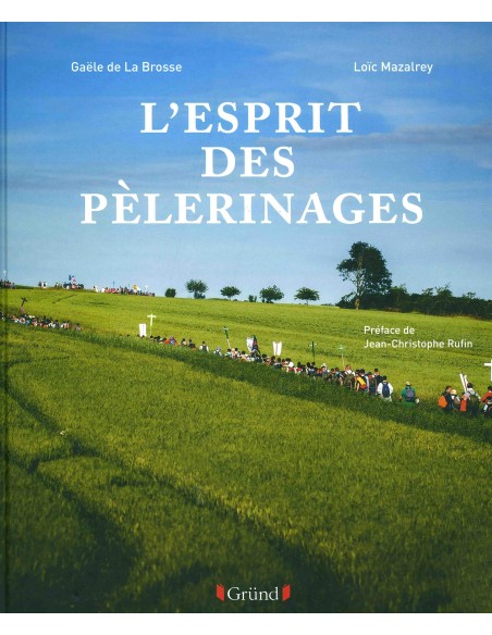 L'esprit des pèlerinages - Gaële de LA BROSSE & Loïc MAZALREY
