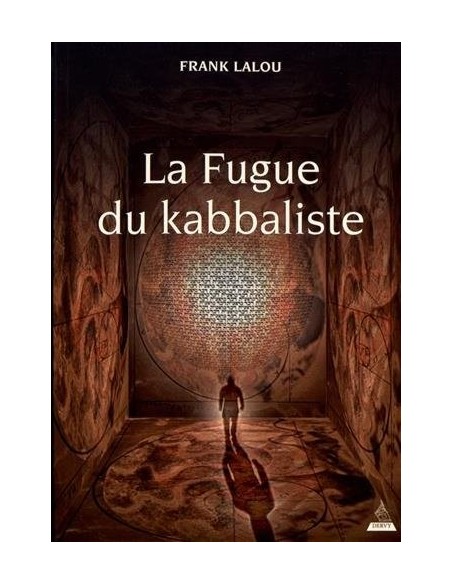 La fugue du kabbaliste - Franck Lalou