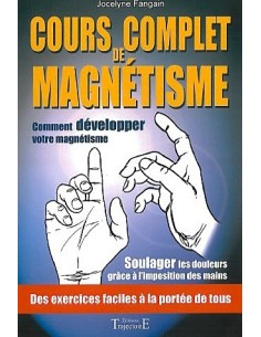 Cours complet de magnétisme - Jocelyne Fangain