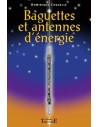 Baguettes et antennes d'énergie - Dominique Coquelle