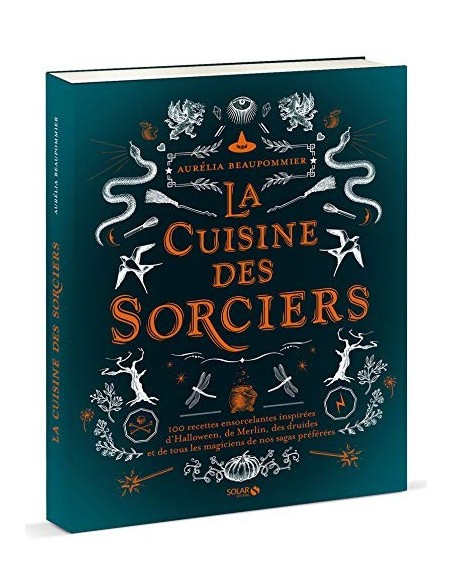 La cuisine des sorciers - Aurelia BEAUPOMMIER