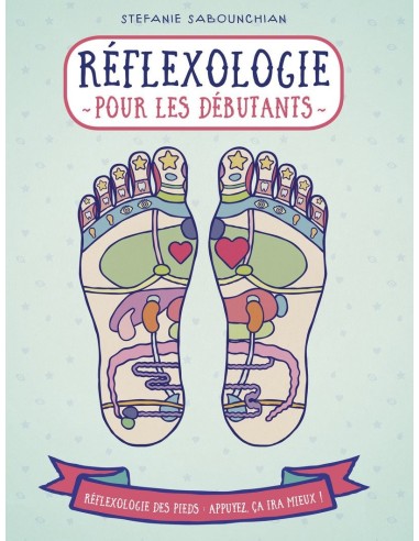 Réflexologie pour les débutants - réflexologie des pieds - collection Appuyez ici - Stefanie SABOUNCHIAN