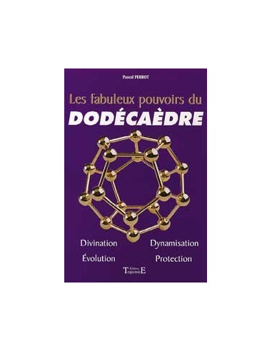 Les fabuleux pouvoirs du dodécaèdre - Pascal Perrot