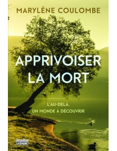 Apprivoiser la mort - Marylene Coulombe